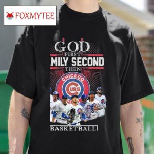 God First Family Second Then Chicago Cubs Baseball Signatures Tshirt