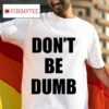 A Ap Rocky S American Sabotage Don T Be Dumb S Tshirt