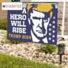 A Hero Will Rise Trump 2024 Yard Sign