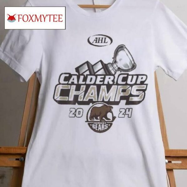 Ahl Hershey Bears Calder Cup 2024 Back To Back Champions Shirt