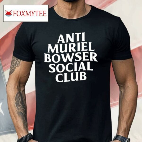 Allison Cunny Anti Muriel Bowser Social Club Shirt