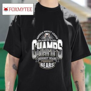 America Hockey League Calder Cup Playoffs Champs Hershey Bears Tshirt