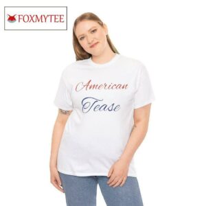 American Tease Shirt