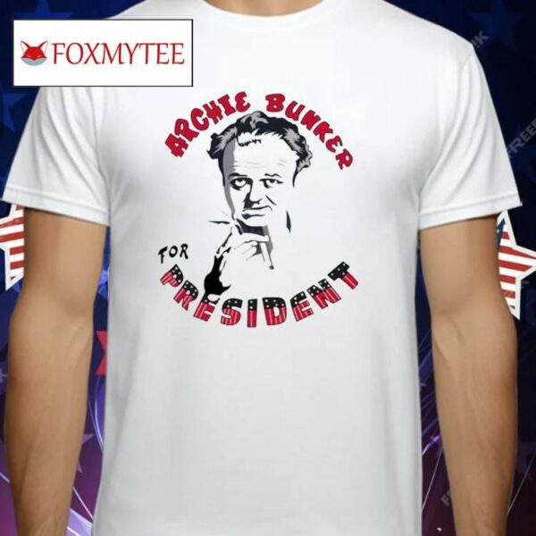 Archie Bunker For President Shirt