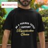 As A Former Fetus I Support Reproductive Choice S Tshirt