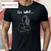 Austin Maguire I’ll Wait Shirt