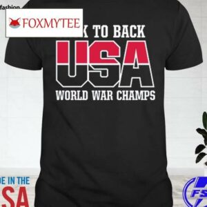 Back To Back Usa World War Champs Shirt