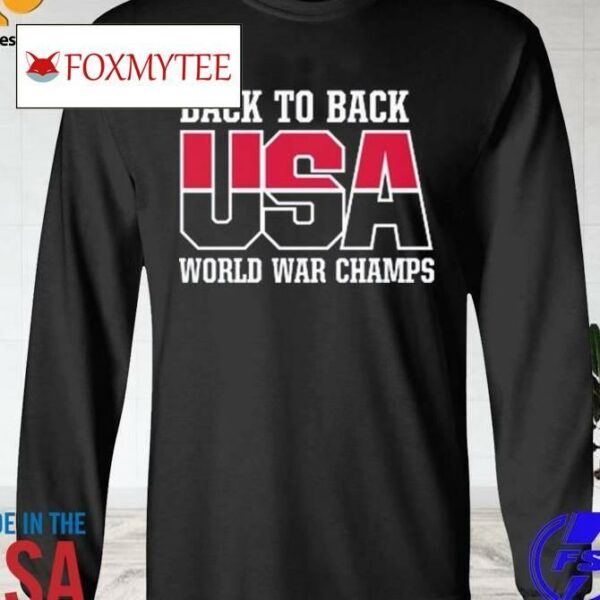 Back To Back Usa World War Champs Shirt