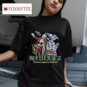 Beetlejuice Here Lies Betelgeuse Michael Keaton Is The Name In Laughter From The Hereafter Tshirt