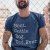 Best Cattle Dog Dad Ever Shirt