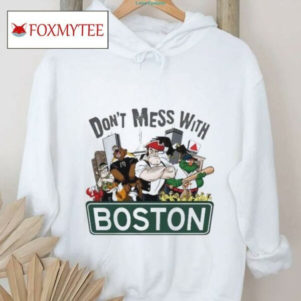 Best Don’t Mess With Boston Celtics Nba Celtics Mascot 2024 Shirt
