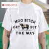 Bison Moo B Get Out Of The Way Tshirt