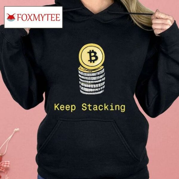 Bitcoin The Currency Of The Internet Bitcoin Keep Stacking Shirt