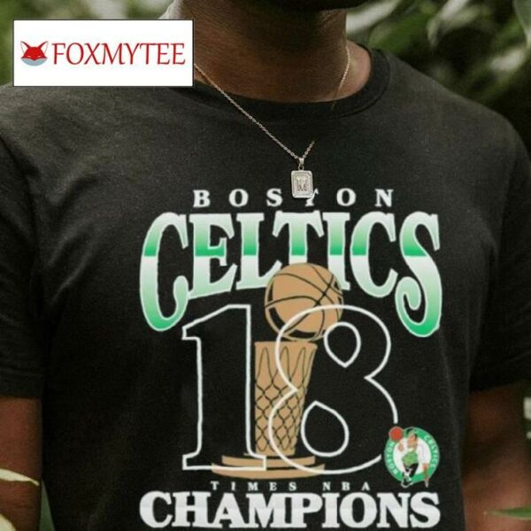Boston Celtics 18 Time Nba Champions Trophy Shirt