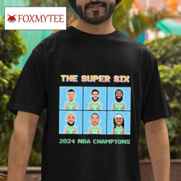 Boston Celtics The Super Six Nba Champions S Tshirt