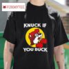Buc Ee S Knuck If You Buck Tshirt