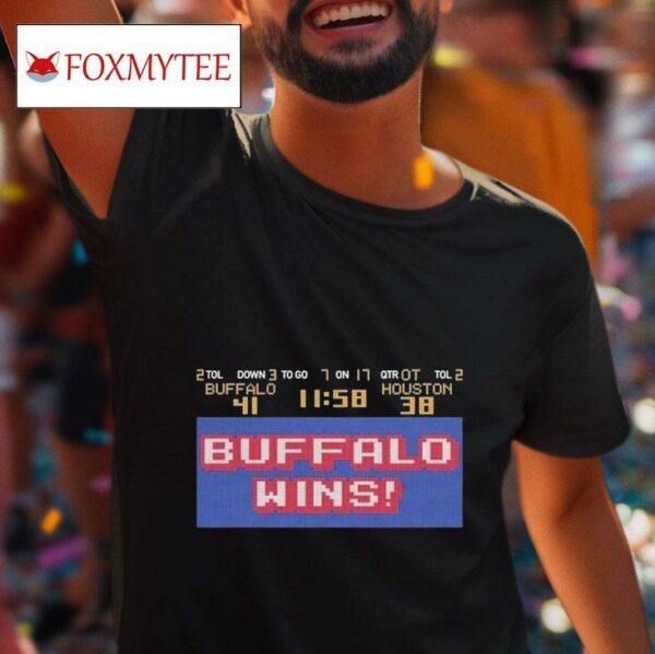 Buffalo Wins Houston Tol Down To Go On Qtr Tol S Tshirt