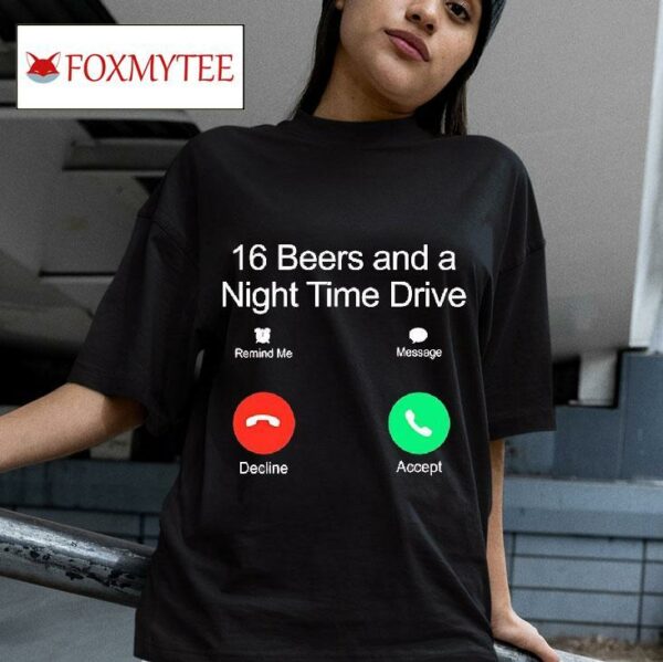 Calling Beers And A Night Time Drive Tshirt