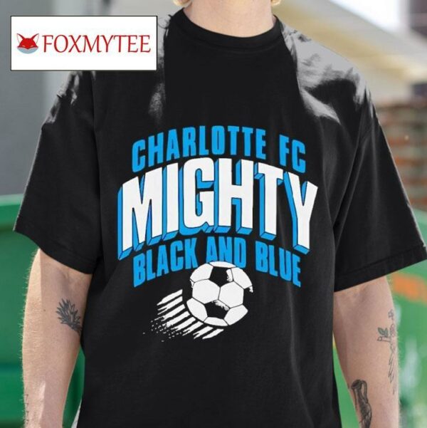 Charlotte Fc Mighty Black And Blue Tshirt