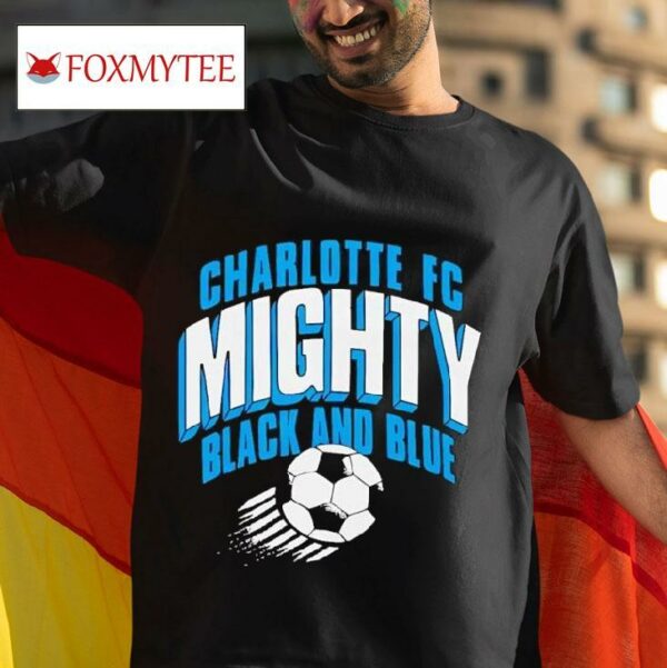 Charlotte Fc Mighty Black And Blue Tshirt