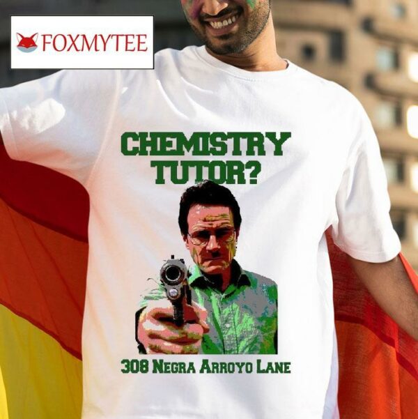 Chemistry Tutor Negra Arroyo Lane Tshirt