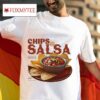 Chips And Salsa Tshirt