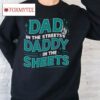 Dad In The Streets Daddy In The Sheets Svg Shirt