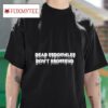 Dead Pedophiles Don T Reoffend Tshirt