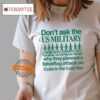 Don't Ask The Us Military Operation Northwoods Funny Shirt