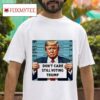 Don T Care Still Voting Trump S Tshirt