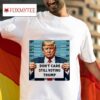Don T Care Still Voting Trump S Tshirt