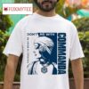 Don T Ms With The Race To Erase Ms Commanda Tshirt