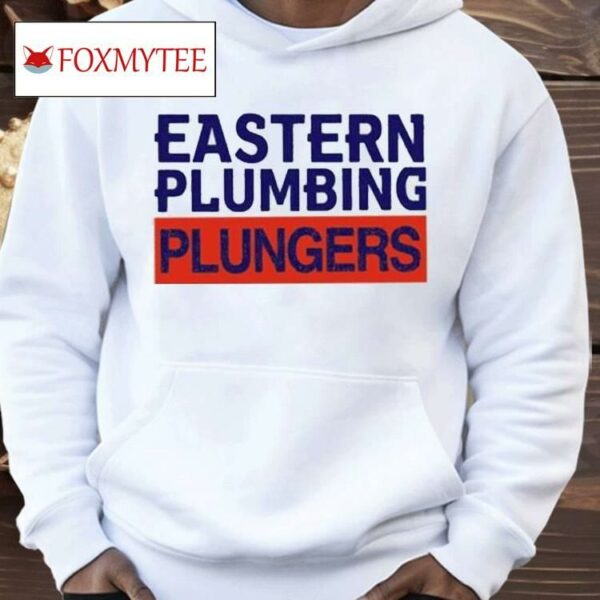 Eastern Plumbing Plungers Shirt