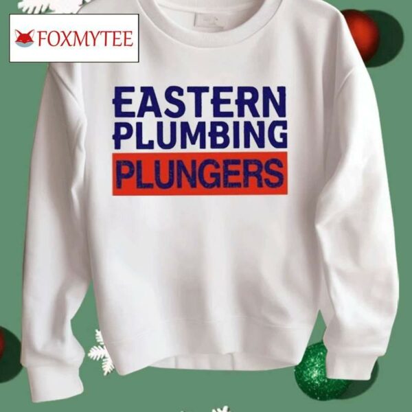 Eastern Plumbing Plungers Shirt