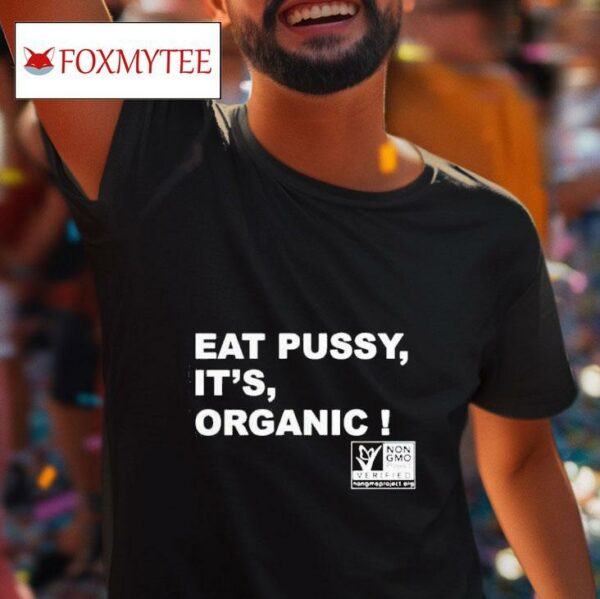 Eat Pussy It S Organic Tshirt