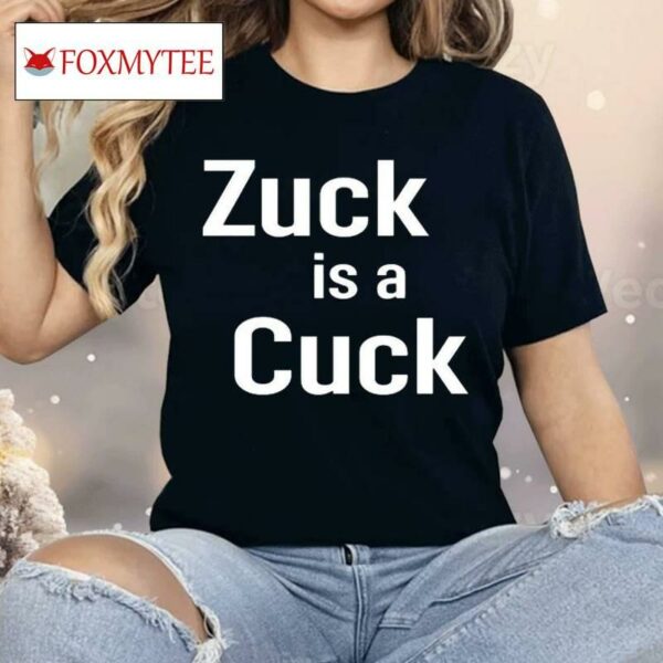 Elon Musk Zuck Is A Cuck Shirt