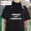 Embrace The Darkness Tshirt