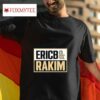 Ericb And Rakim Tshirt