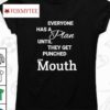 Everyone Has A Plan Until They Get Puched A The Mouth Shirt