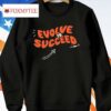 Evolve To Succeed Shirt