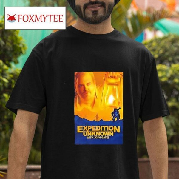 Expedition Unknown With Josh Gates Tshirt