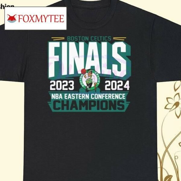 Finals 2024 Nba Eastern Conference Champions Celtics Shirt