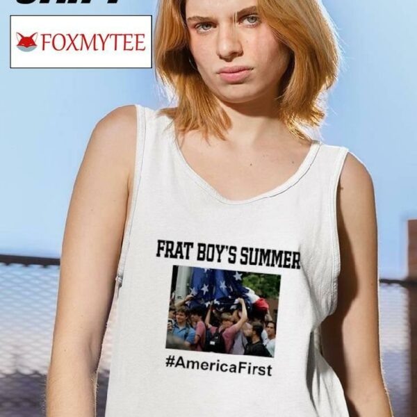 Frat Boy's Summer America First Shirt