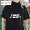 Fringe Minority Tshirt
