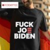 Fuck Joe Biden S Tshirt