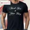 Fuck You And Your Blog Shirt