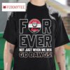 Georgia Bulldogs Football Forever Not Just When We Win Go Dawgs Tshirt