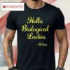 Hello Biological Ladies – Val Venis Shirt
