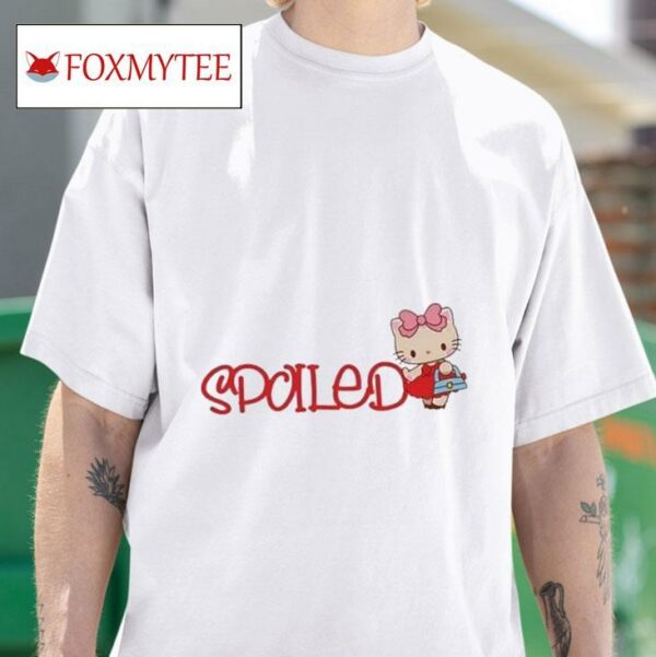 Hello Kitty Spoiled Fitted Why Spend Mine When I Could Spend Yours S Tshirt