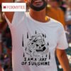 I Am A Ray Of Sunshine S Tshirt